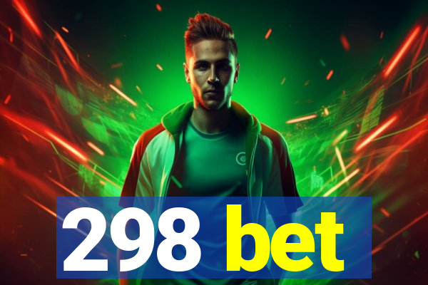 298 bet